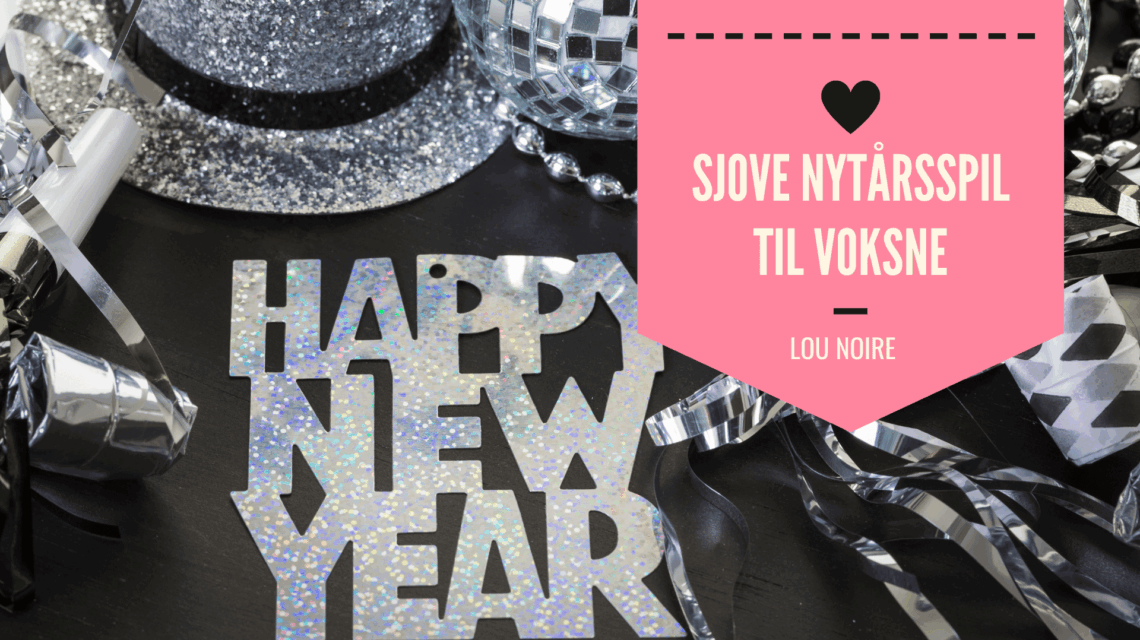 Festlige nytårsspil til voksne – få gang i nytårsfesten - Lou Noire