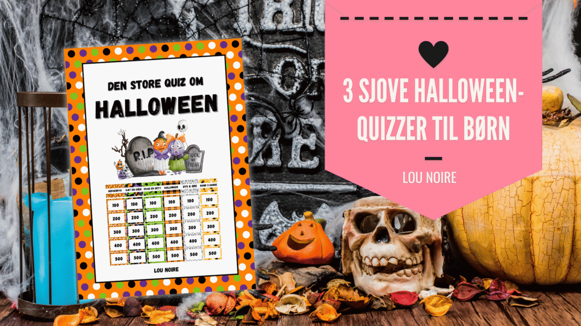 Halloween-quiz til børn - 3 sjove quizzer - Lou Noire