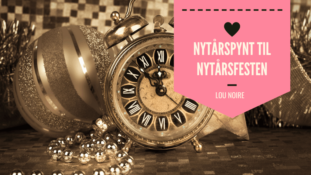 Nytårspynt til nytårsfest og nytårsbord - Lou Noire