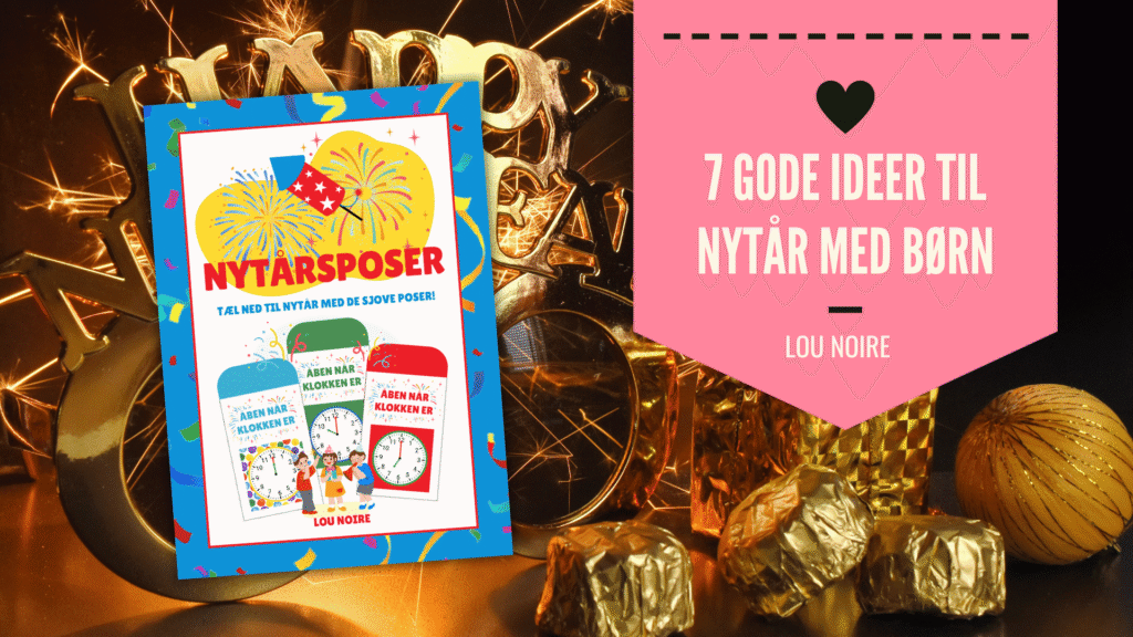 Aktiviteter til nytårsaften med børn - 7 gode ideer - Lou Noire