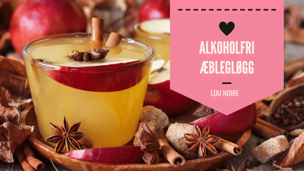 Alkoholfri æblegløgg - den bedste opskrift - Lou Noire