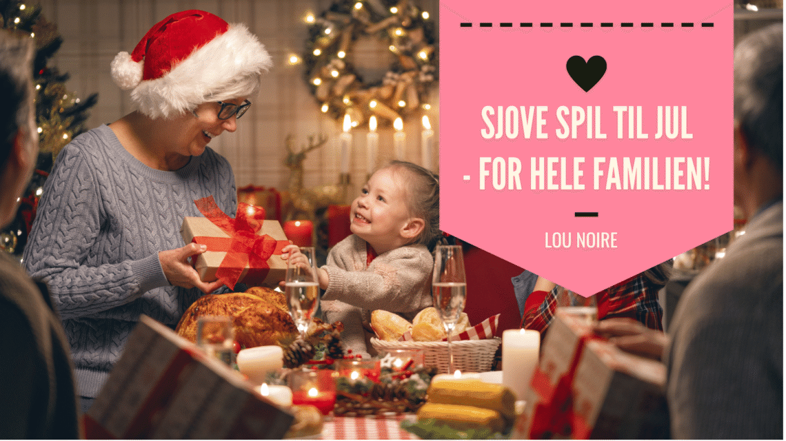 Spil til jul - der samler hele familien - Lou Noire