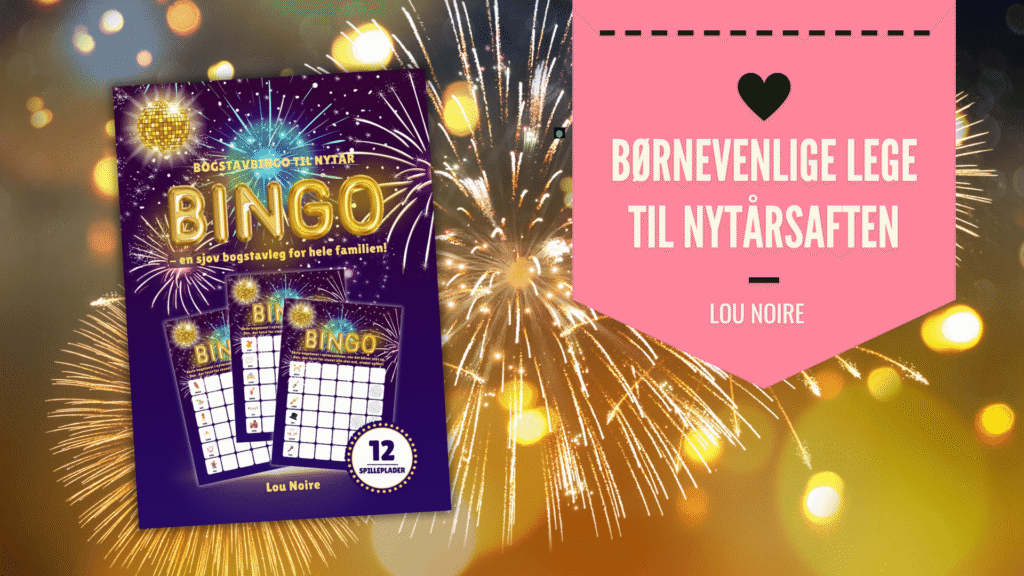 Børnevenlige lege til nytårsaften - Lou Noire