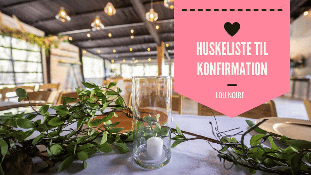 Huskeliste til konfirmation i festlokale