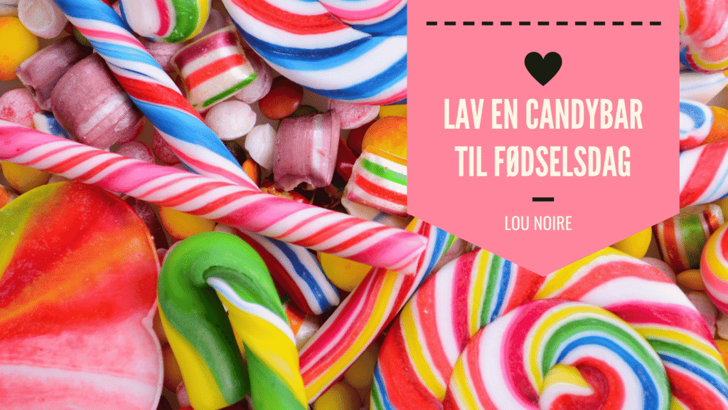 Candybar til fødselsdag - et festligt indslag