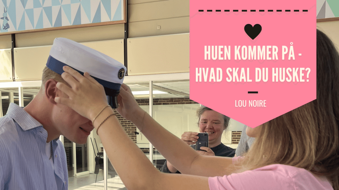 Lou Noire - Når studenten får huen på - sådan fejres den sidste eksamen
